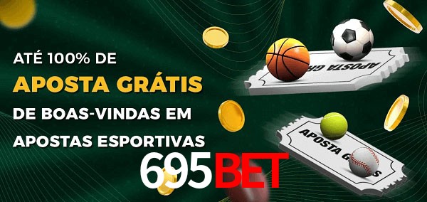 695Bet Ate 100% de Aposta Gratis